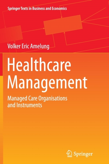 Healthcare Management : Managed Care Organisations and Instruments, Paperback / softback Book
