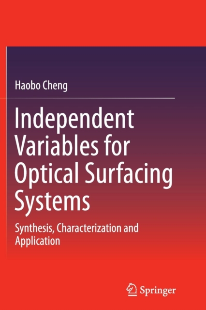 Independent Variables for Optical Surfacing Systems : Synthesis, Characterization and Application, Paperback / softback Book