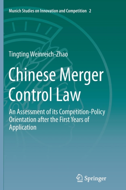 Chinese Merger Control Law : An Assessment of its Competition-Policy Orientation after the First Years of Application, Paperback / softback Book