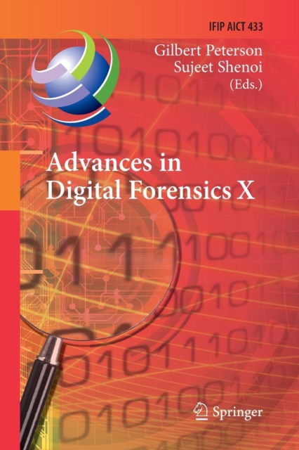 Advances in Digital Forensics X : 10th IFIP WG 11.9 International Conference, Vienna, Austria, January 8-10, 2014, Revised Selected Papers, Paperback / softback Book