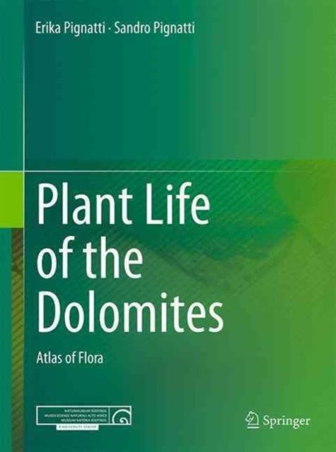 Plant Life of the Dolomites : Atlas of Flora, Hardback Book