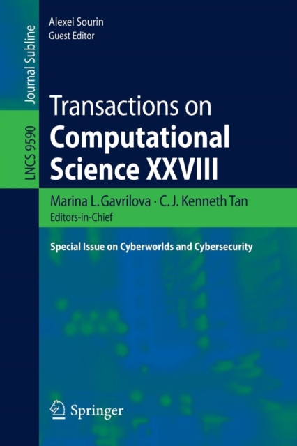Transactions on Computational Science XXVIII : Special Issue on Cyberworlds and Cybersecurity, Paperback / softback Book