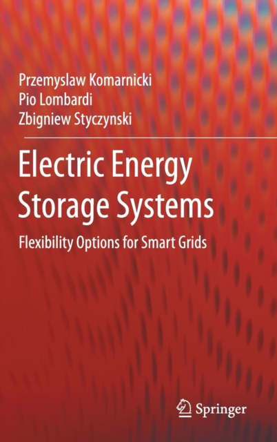 Electric Energy Storage Systems : Flexibility Options for Smart Grids, Hardback Book