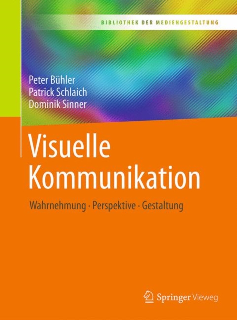 Visuelle Kommunikation : Wahrnehmung - Perspektive - Gestaltung, Paperback Book