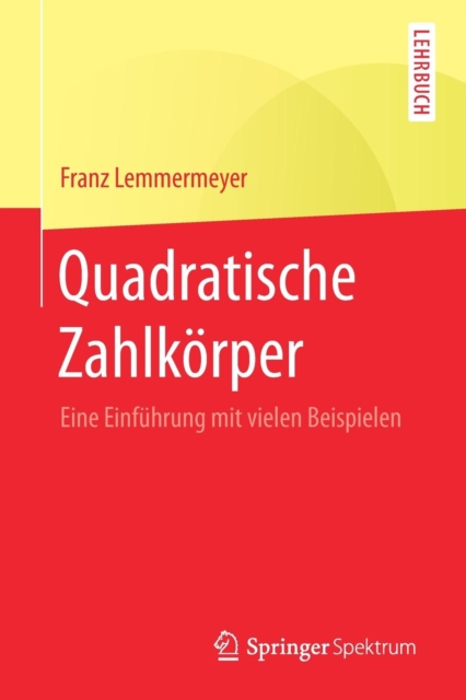 Quadratische Zahlkorper : Eine Einfuhrung mit vielen Beispielen, Paperback / softback Book