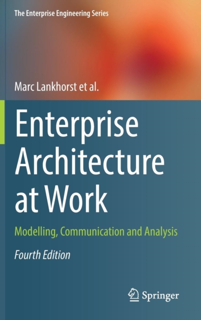 Enterprise Architecture at Work : Modelling, Communication and Analysis, Hardback Book