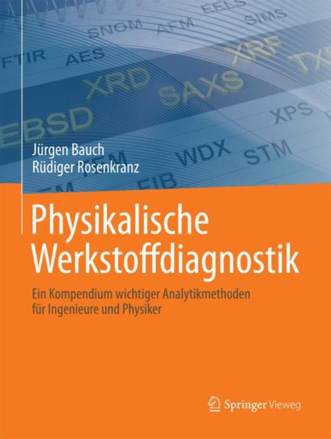 Physikalische Werkstoffdiagnostik : Ein Kompendium wichtiger Analytikmethoden fur Ingenieure und Physiker, Hardback Book