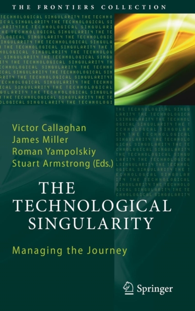 The Technological Singularity : Managing the Journey, Hardback Book