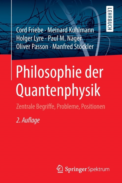 Philosophie Der Quantenphysik : Zentrale Begriffe, Probleme, Positionen, Paperback / softback Book