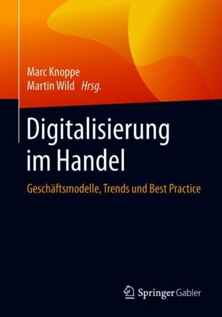 Digitalisierung Im Handel : Geschaftsmodelle, Trends Und Best Practice, Paperback / softback Book