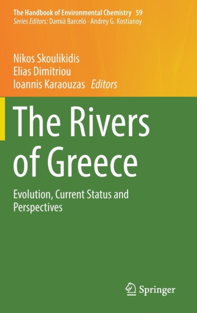 The Rivers of Greece : Evolution, Current Status and Perspectives, Hardback Book