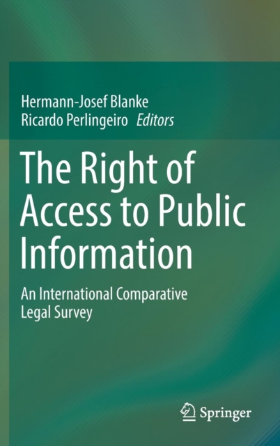 The Right of Access to Public Information : An International Comparative Legal Survey, Hardback Book