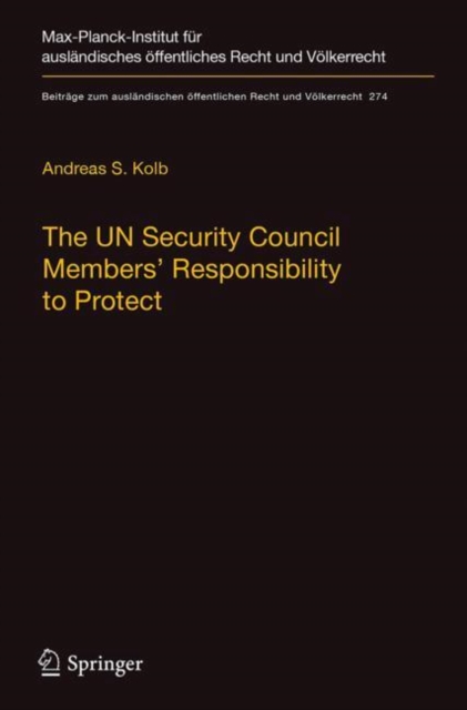 The UN Security Council Members' Responsibility to Protect : A Legal Analysis, Hardback Book