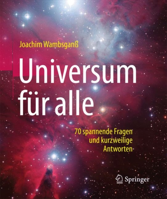 Universum fur alle : 70 spannende Fragen und kurzweilige Antworten, Paperback Book