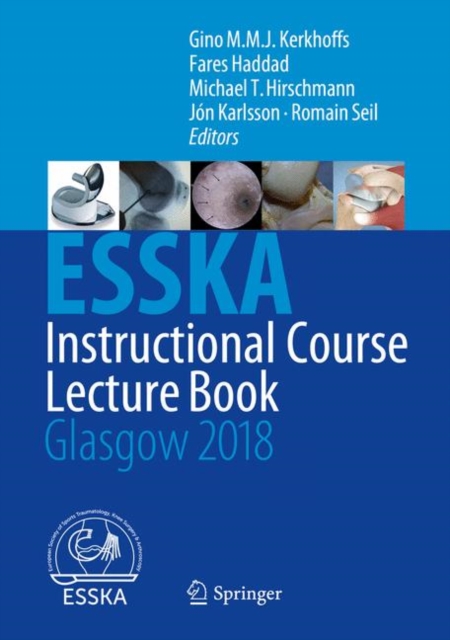 ESSKA Instructional Course Lecture Book : Glasgow 2018, Hardback Book