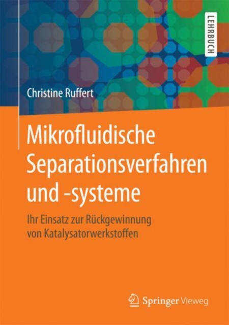 Mikrofluidische Separationsverfahren und -systeme : Ihr Einsatz zur Ruckgewinnung von Katalysatorwerkstoffen, Hardback Book