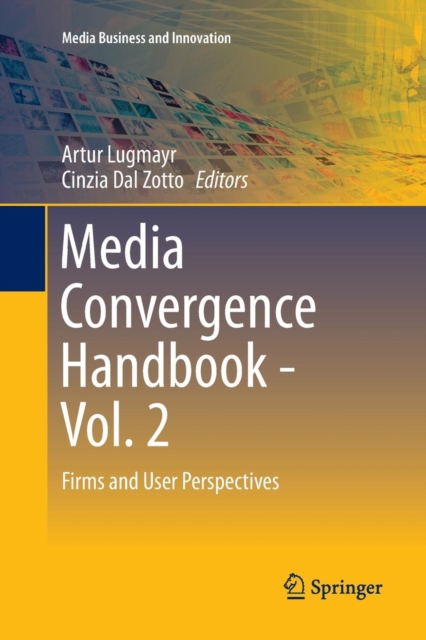 Media Convergence Handbook - Vol. 2 : Firms and User Perspectives, Paperback / softback Book