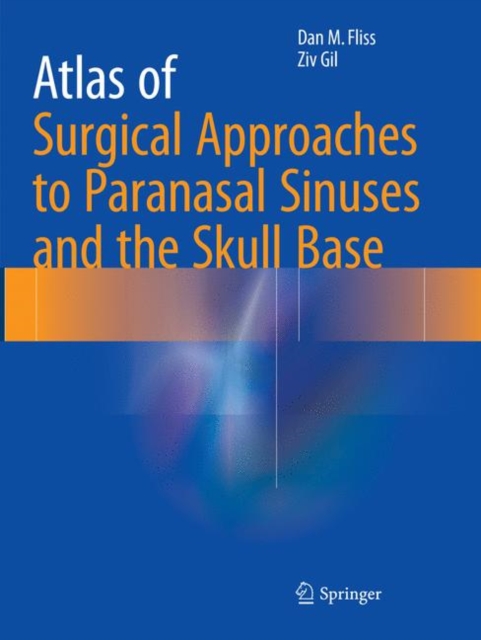 Atlas of Surgical Approaches to Paranasal Sinuses and the Skull Base, Paperback / softback Book