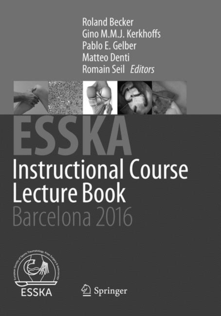 ESSKA Instructional Course Lecture Book : Barcelona 2016, Paperback / softback Book
