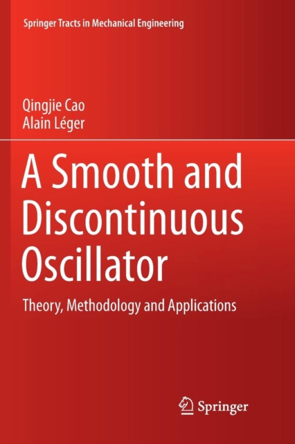 A Smooth and Discontinuous Oscillator : Theory, Methodology and Applications, Paperback / softback Book