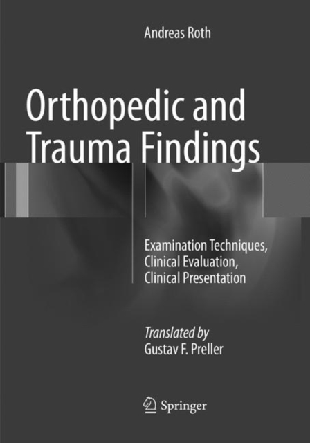 Orthopedic and Trauma Findings : Examination Techniques, Clinical Evaluation, Clinical Presentation, Paperback / softback Book