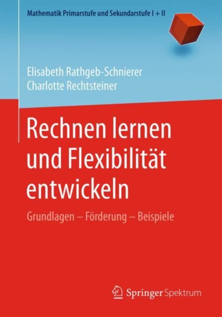 Rechnen lernen und Flexibilitat entwickeln : Grundlagen – Forderung – Beispiele, Paperback / softback Book