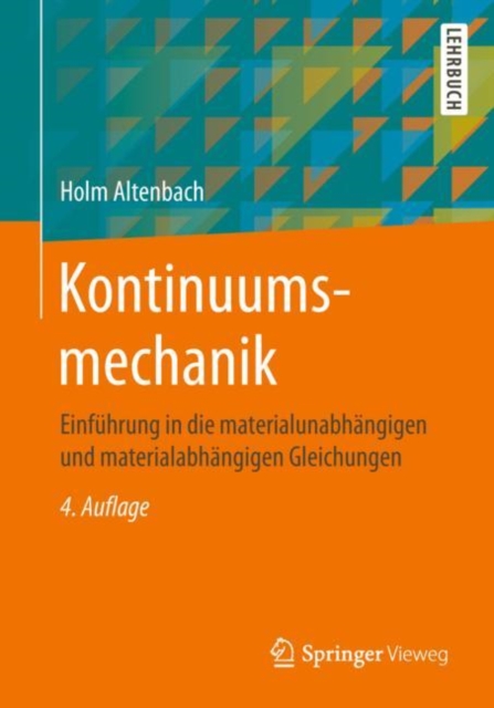 Kontinuumsmechanik : Einfuhrung in die materialunabhangigen und materialabhangigen Gleichungen, Paperback / softback Book