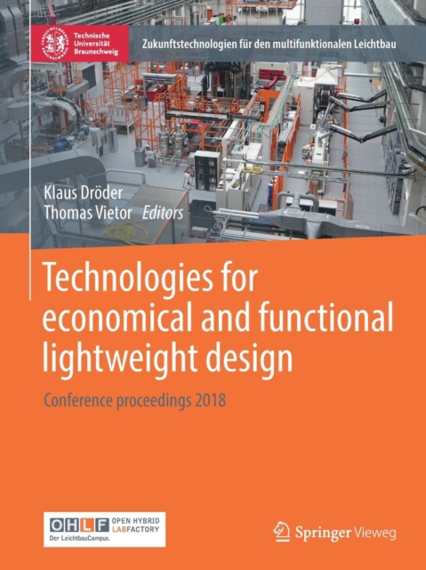 Technologies for economical and functional lightweight design : Conference proceedings 2018, Paperback / softback Book