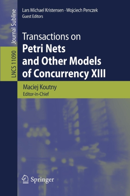 Transactions on Petri Nets and Other Models of Concurrency XIII, Paperback / softback Book