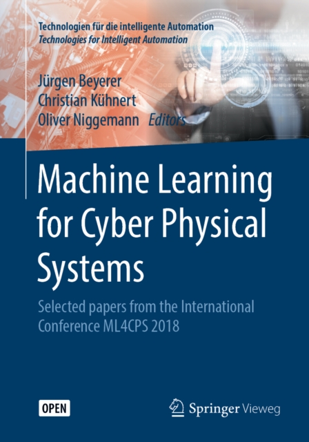 Machine Learning for Cyber Physical Systems : Selected papers from the International Conference ML4CPS 2018, PDF eBook