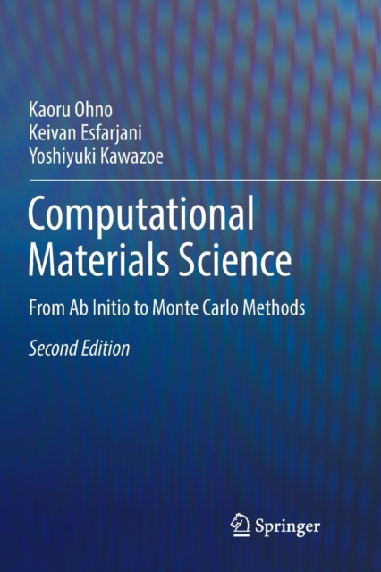 Computational Materials Science : From Ab Initio to Monte Carlo Methods, Paperback / softback Book