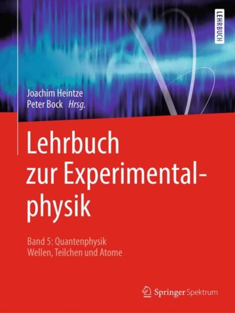 Lehrbuch Zur Experimentalphysik Band 5: Quantenphysik : Wellen, Teilchen Und Atome, Paperback / softback Book