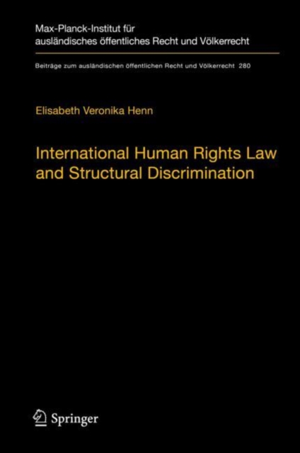 International Human Rights Law and Structural Discrimination : The Example of Violence against Women, Hardback Book