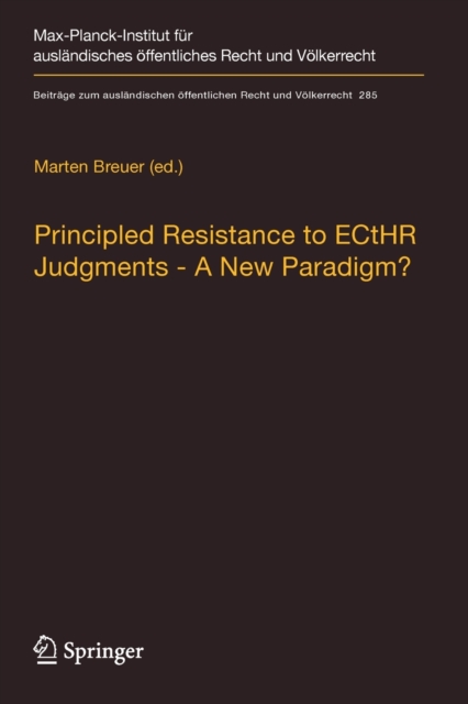 Principled Resistance to ECtHR Judgments - A New Paradigm?, Paperback / softback Book