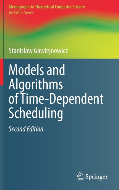 Models and Algorithms of Time-Dependent Scheduling, Hardback Book