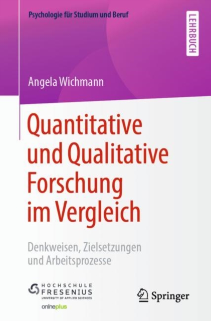 Quantitative Und Qualitative Forschung Im Vergleich : Denkweisen, Zielsetzungen Und Arbeitsprozesse, Paperback / softback Book
