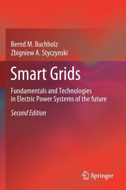 Smart Grids : Fundamentals and Technologies in Electric Power Systems of the future, Paperback / softback Book