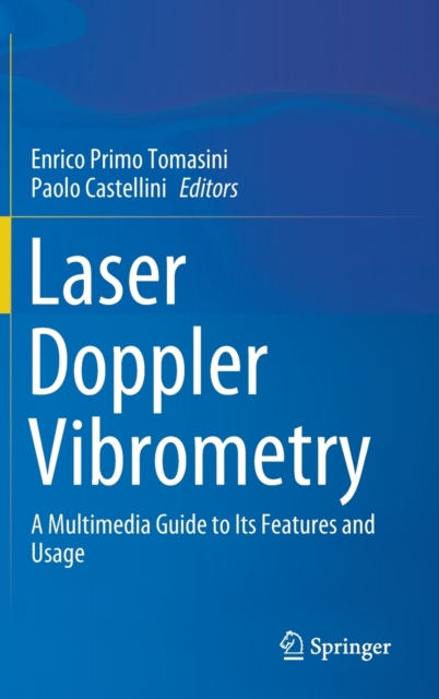 Laser Doppler Vibrometry : A Multimedia Guide to its Features and Usage, Hardback Book