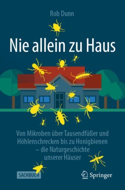 Nie allein zu Haus : Von Mikroben uber Tausendfußer und Hohlenschrecken bis zu Honigbienen – die Naturgeschichte unserer Hauser, Paperback / softback Book