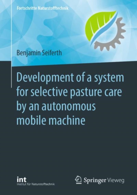 Development of a system for selective pasture care by an autonomous mobile machine, PDF eBook