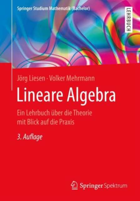 Lineare Algebra : Ein Lehrbuch uber die Theorie mit Blick auf die Praxis, Paperback / softback Book
