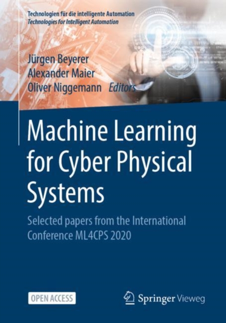Machine Learning for Cyber Physical Systems : Selected papers from the International Conference ML4CPS 2020, PDF eBook