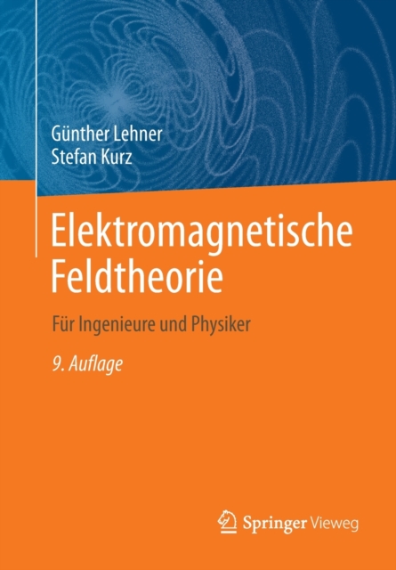 Elektromagnetische Feldtheorie : Fur Ingenieure und Physiker, Paperback / softback Book