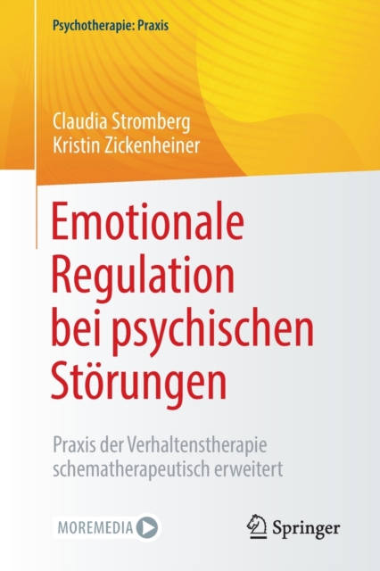 Emotionale Regulation bei psychischen Storungen : Praxis der Verhaltenstherapie schematherapeutisch erweitert, Paperback / softback Book