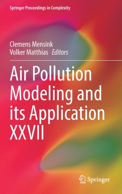 Air Pollution Modeling and its Application XXVII, Hardback Book