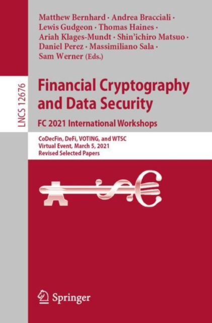 Financial Cryptography and Data Security. FC 2021 International Workshops : CoDecFin, DeFi, VOTING, and WTSC,  Virtual Event, March 5, 2021,  Revised Selected Papers, Paperback / softback Book