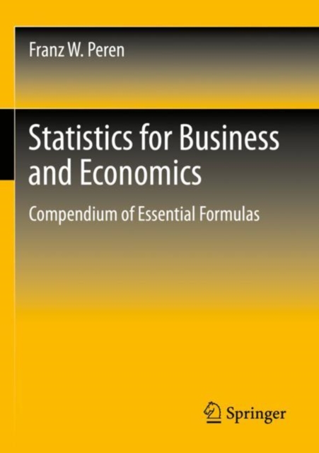 Statistics for Business and Economics : Compendium of Essential Formulas, Paperback / softback Book