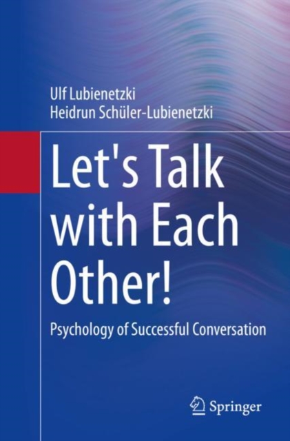 Let's Talk with Each Other! : Psychology of Successful Conversation, Paperback / softback Book