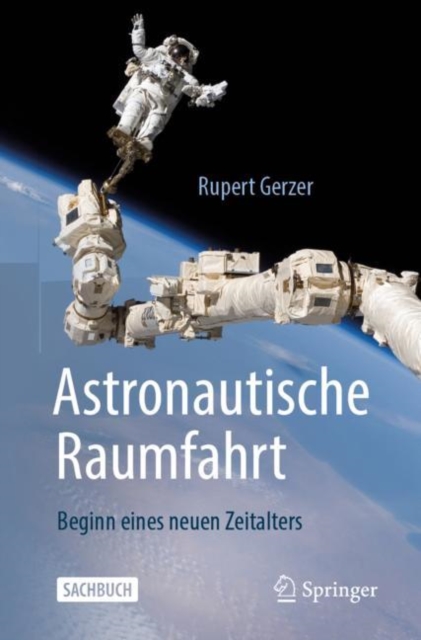 Astronautische Raumfahrt : Beginn Eines Neuen Zeitalters, Paperback / softback Book