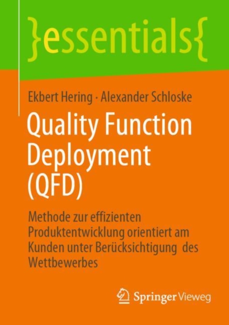 Quality Function Deployment (QFD) : Methode zur effizienten Produktentwicklung orientiert am Kunden unter Berucksichtigung  des Wettbewerbes, Paperback / softback Book